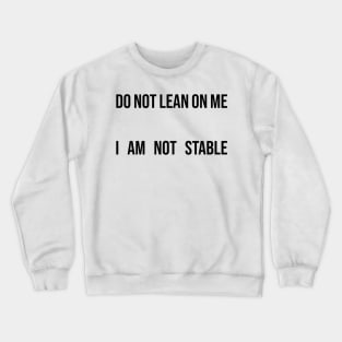 Do Not Lean On Me Crewneck Sweatshirt